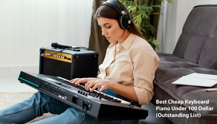 Best-Cheap-Keyboard-Piano-Under-100-Dollar-Outstanding-List