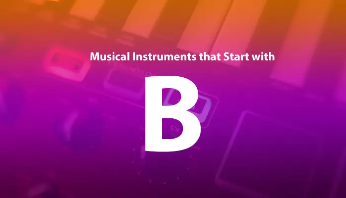 Musical Instruments that Start with B