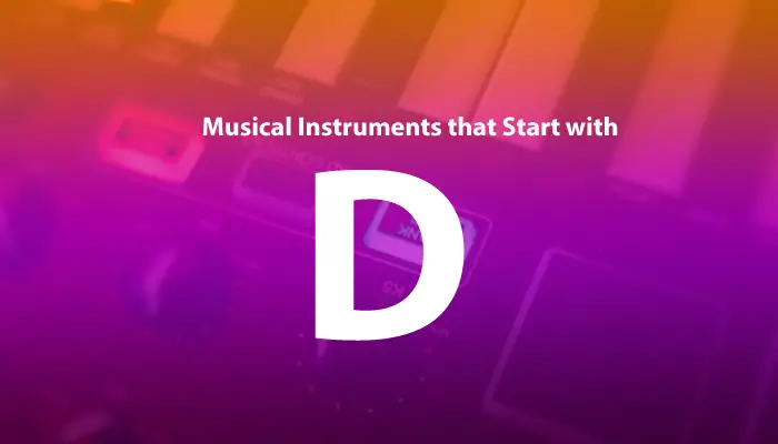 Musical Instruments that Start with D
