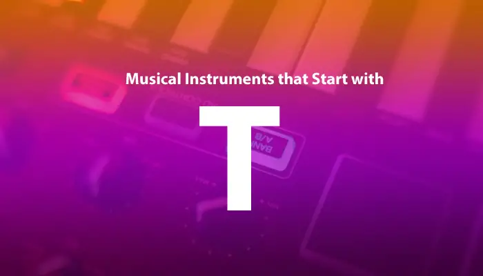 Musical Instruments that Start with T