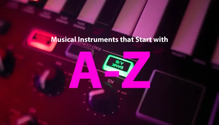 Musical Instruments that Start with a-z