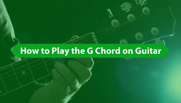 how to play the g chord on guitar