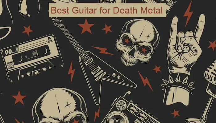 Best Guitar for Death Metal