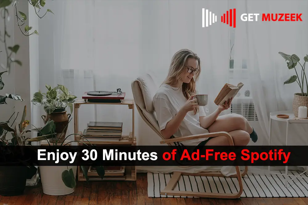 Enjoy 30 Minutes of Ad-Free Spotify