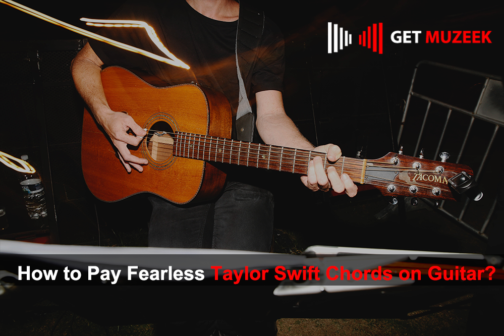 How to Pay Fearless Taylor Swift Chords on Guita
