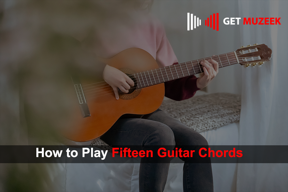 How to Play Fifteen Guitar Chords