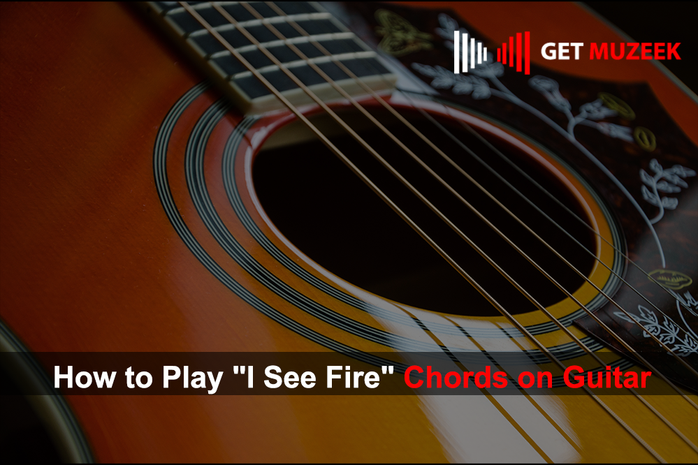 How to Play "I See Fire" Chords on Guitar
