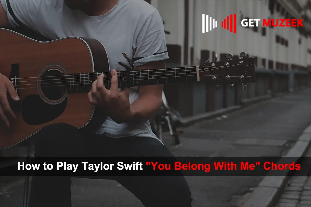 How to Play Taylor Swift "You Belong With Me" Chords