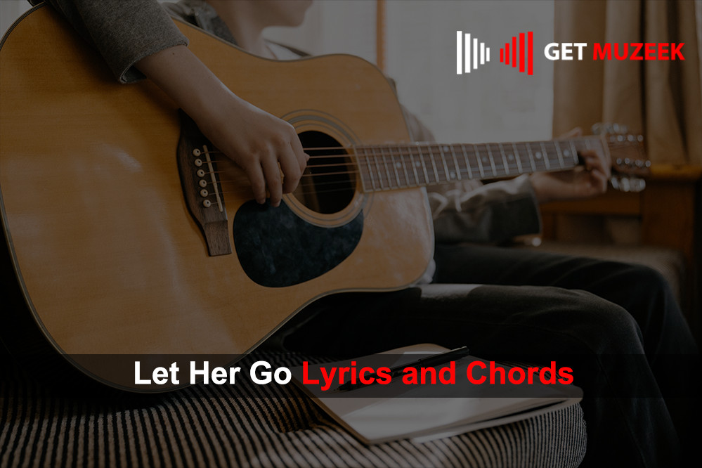 And Let Her Go Lyrics Let Her Go Lyrics And Chords: An Emotional Journey Through Music