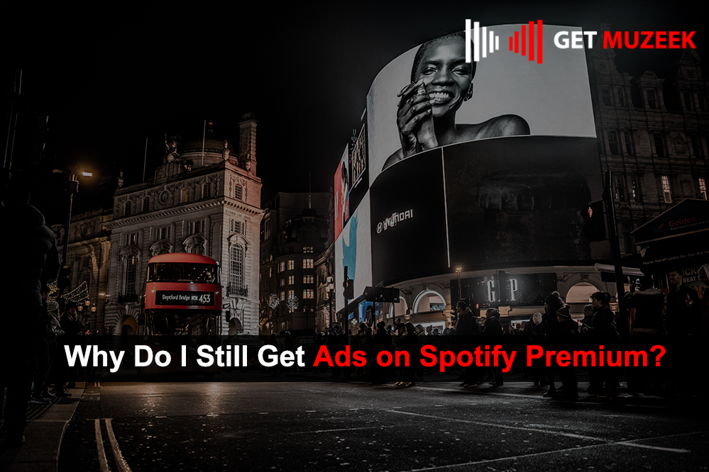 Why Do I Still Get Ads on Spotify Premium