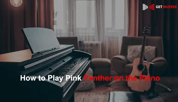 How to Play Pink Panther on the Piano