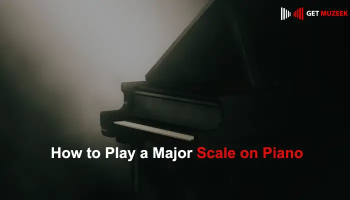 How to Play a Major Scale on Piano