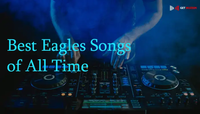 Best Eagles Songs of All Time