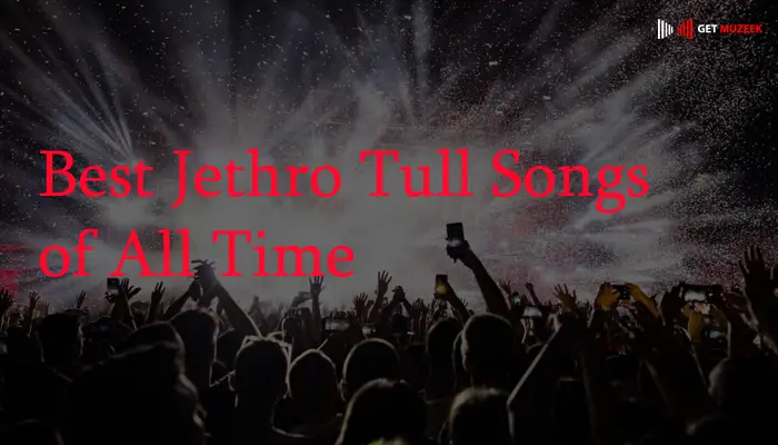 Best Jethro Tull Songs of All Time