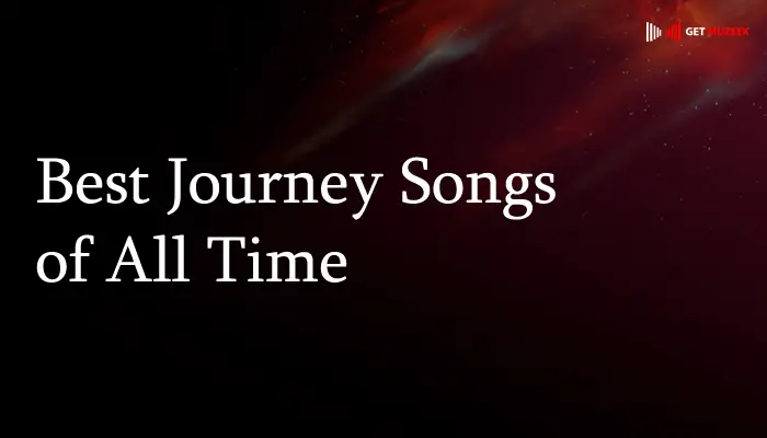 Best Journey Songs of All Time