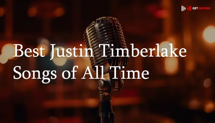 Best Justin Timberlake Songs of All Time