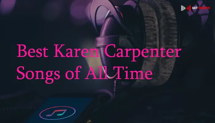 Best Karen Carpenter Songs of All Time
