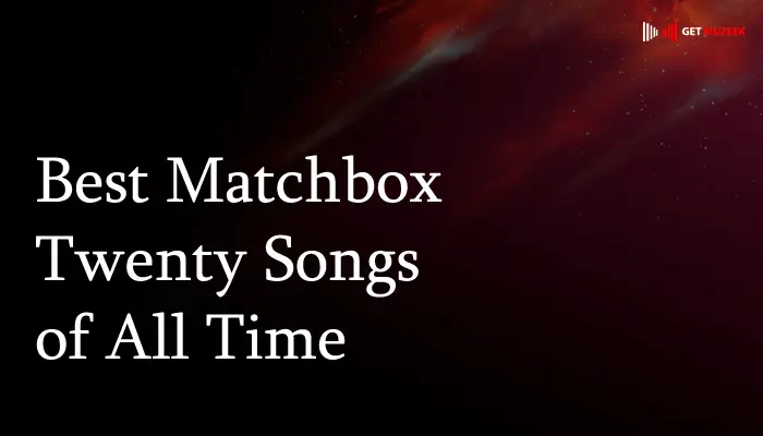 Best Matchbox Twenty Songs of All Time