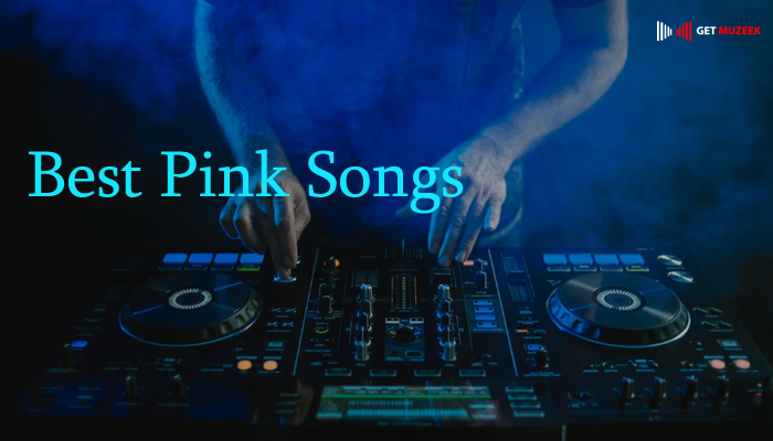 Best Pink Songs