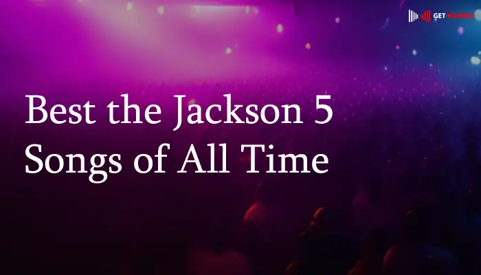 Best The Jackson 5 Songs Of All Time