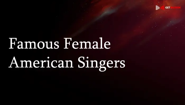 Famous Female American Singers