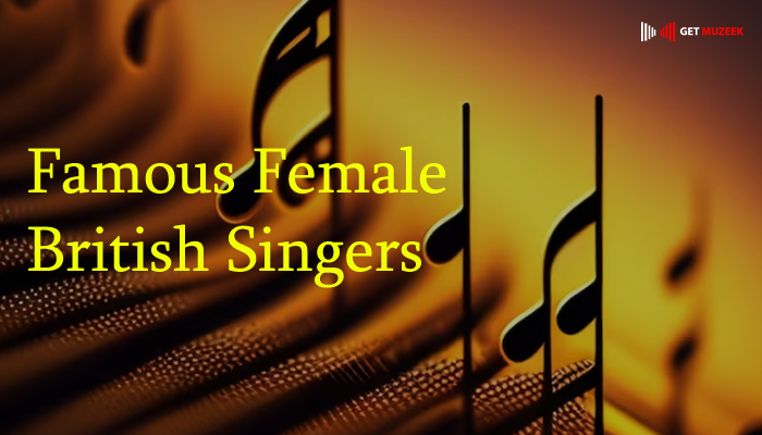 Famous Female British Singers