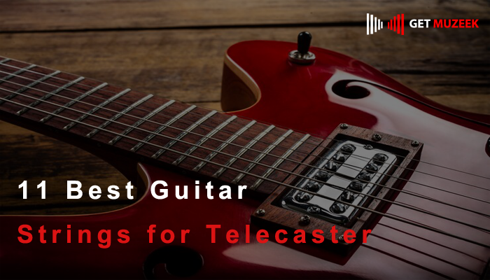 11 Best Guitar Strings for Telecaster