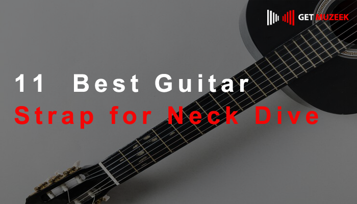 11 Best Guitar Straps for Neck Dive