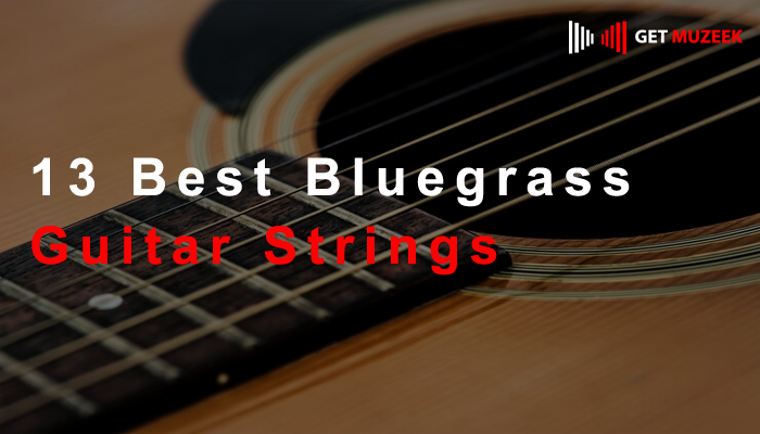 13 Best Bluegrass Guitar Strings