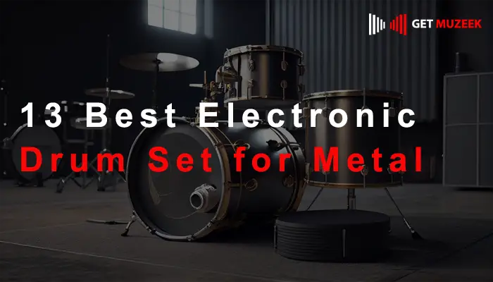 13 Best Electronic Drum Set for Metal
