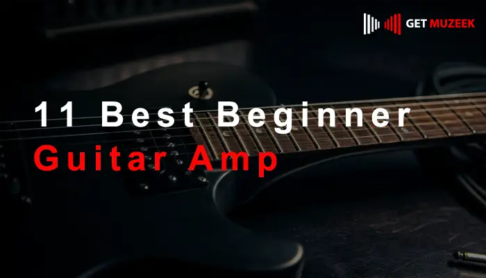 11 Best Beginner Guitar Amp