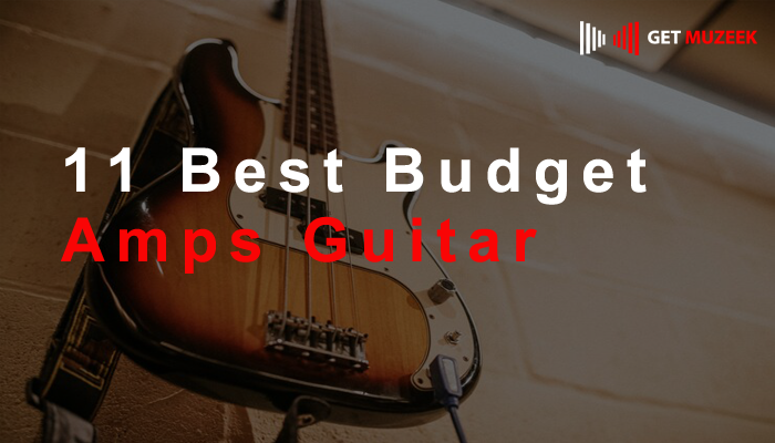 11 Best Budget Amps Guitar