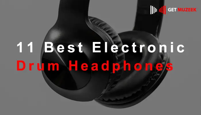 11 Best Electronic Drum Headphones