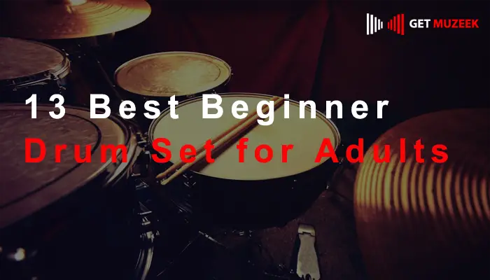 13 Best Beginner Drum Set for Adults