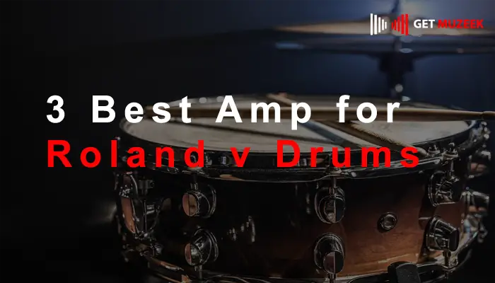 3 Best Amp for Roland v Drums